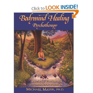 Bodymind Healing Psychotherapy: Ancient Pathways to Modern Health [Perfect Paperback]